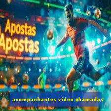 acompanhantes video chamadas